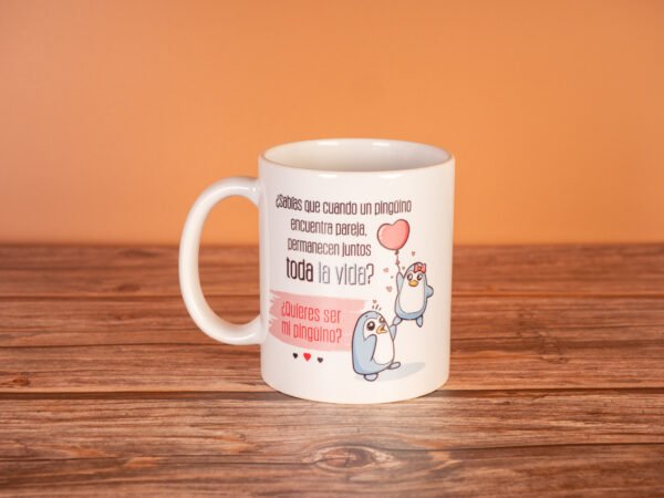 Taza ¿Quieres ser mi pingüino?